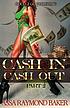 Ca$h in Ca$h out 2 by  Assa Raymond Baker 