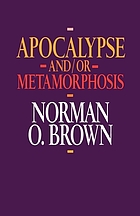Apocalypse and or Metamorphosis.