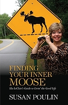 Finding your inner moose : Ida Leclair's guide to livin' the good life