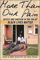 book cover for More Than Our Pain : Affect and Emotion in the Era of Black Lives Matte
