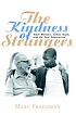 The kindness of strangers : adult mentors, urban... by Marc Freedman
