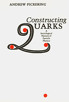 Constructing quarks a sociological history of particle physics