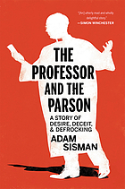 The professor and the parson : a story of desire, deceit, and defrocking
