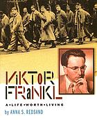 Viktor Frankl : a life worth living