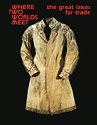 Where two worlds meet: the Great Lakes fur trade Book Cover