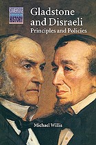 Gladstone and Disraeli : principles and policies