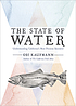 The state of water : understanding California's... by  Obi Kaufmann 