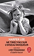 Ne tirez pas sur l'oiseau moqueur : roman by Harper Lee