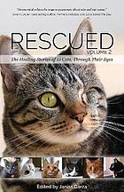 Rescued. Volume 2, The healing stories of 12 cats, through their eyes