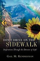 Don't drive on the sidewalk : inspirations through the detours of life