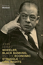 John Hervey Wheeler, black banking, and the economic struggle for civil rights