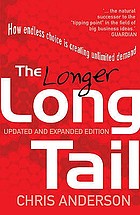Front cover image for The longer long tail : how endless choice is creating unlimited demand