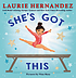 She's got this by  Laurie Hernandez 