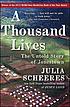 A thousand lives : the untold story of hope, deception,... by Julia Scheeres
