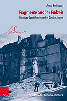 Fragmente aus der Endzeit negatives Geschichtsdenken bei Günther Anders