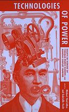 Technologies of power : essays in honor of Thomas Parke Hughes and Agatha Chipley Hughes