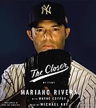 The closer : [my story]