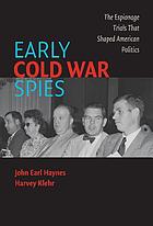 Early Cold War spies : the espionage trials that shaped American politics