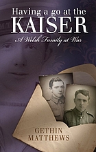 Having a go at the Kaiser : a Welsh family at war