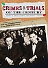Crimes and trials of the century. Volume 1 : from... by Steven M Chermak