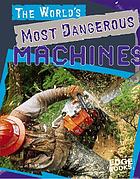 The world's most dangerous machines