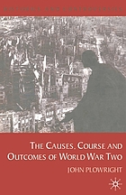 The causes, course and outcomes of World War Two