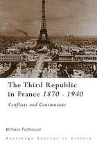 THIRD REPUBLIC IN FRANCE 1870-1940 : conflicts and continuities.