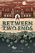 Between two ends by  David Ward 