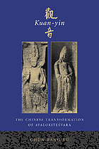 Kuan-yin : the Chinese transformation of Avalokiteśvara