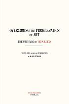 Overcoming The Problematics Of Art The Writings Of Yves - 