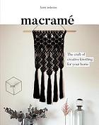 Macramé : the craft of creative knotting for your home