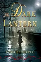 The dark lantern : a novel