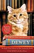 Dewey : the small-town library cat who touched... 作者： Vicki Myron