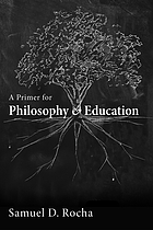 A primer for philosophy and education
