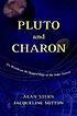 Pluto and Charon : ice worlds on the ragged edge... by Alan Stern