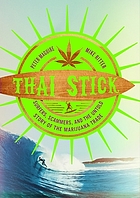 Thai stick : surfers, scammers, and the untold story of the marijuana trade