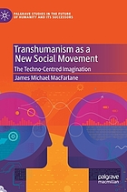 Transhumanism as a new social movement : the techno-centred imagination