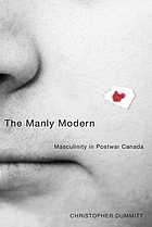 The manly modern : masculinity in postwar Canada