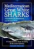 Mediterranean great white sharks : a comprehensive... by  Alessandro De Maddalena 