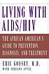 Living with HIV/AIDS : the black person's guide to survival