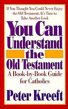 You can understand the Old Testament : a book-by-book guide for Catholics