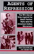 Agents of repression : the FBI's secret wars against the Black Panther Party and the American Indian Movement