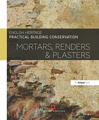 Practical building conservation. Mortars, renders & plasters