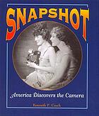 Snapshot : America discovers the camera