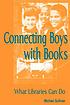 Connecting boys with books : what libraries can... by  Michael Sullivan 