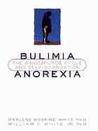 Bulimia/Anorexia: the binge/purge cycle and self-starvation