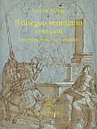 Il disegno veneziano (1580-1650) : ricostruzioni storico-artistiche