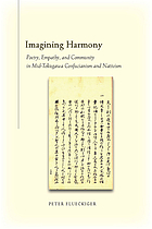 Imagining harmony : poetry, empathy, and community in mid-Tokugawa Confucianism and nativism