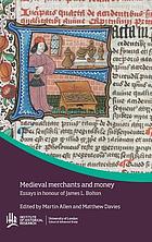Medieval merchants and money : essays in honour of James L. Bolton