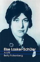 Else Lasker-Schüler : a life
